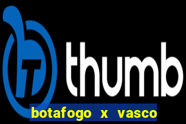 botafogo x vasco ao vivo futemax